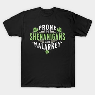 Prone To Shenanigans And Malarkey T-Shirt